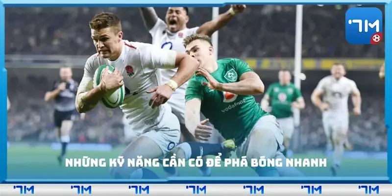 Những kỹ năng cần có để phá bóng nhanh