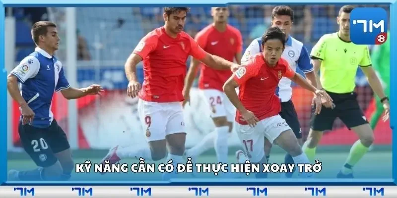 Kỹ năng cần có để thực hiện xoay trở