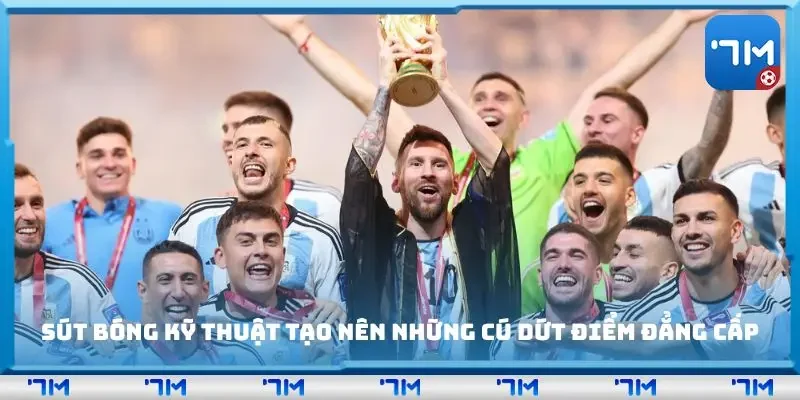 Sút bóng kỹ thuật tạo nên những cú dứt điểm đẳng cấp