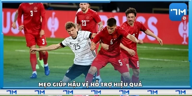 Mẹo giúp hậu vệ hỗ trợ hiệu quả